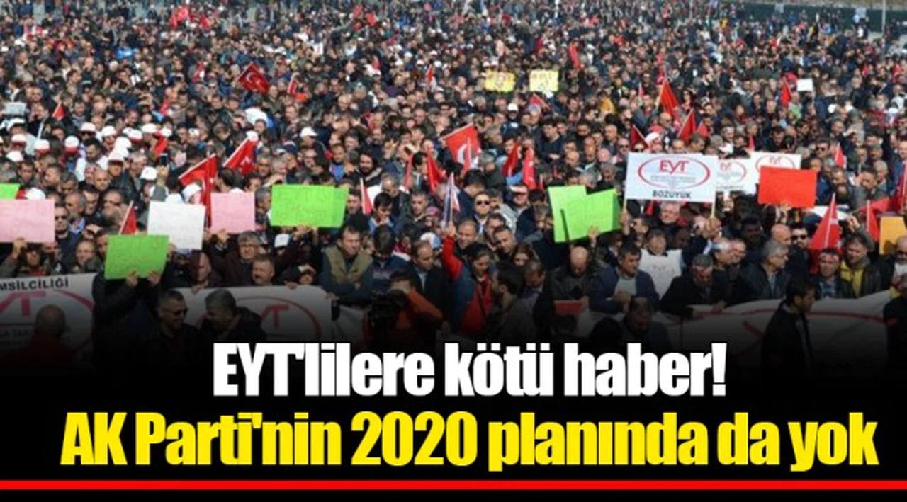 EYT'lilere kötü haber! AK Parti'nin 2020 planında da yok