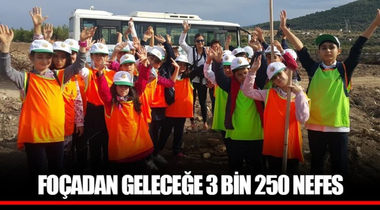 FOÇADAN GELECEĞE 3 BİN 250 NEFES