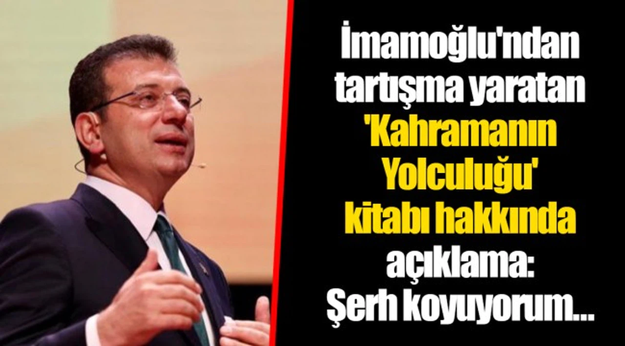 İmamoğlu'ndan tartışma yaratan 'Kahramanın Yolculuğu' kitabı hakkında açıklama: Şerh koyuyorum…