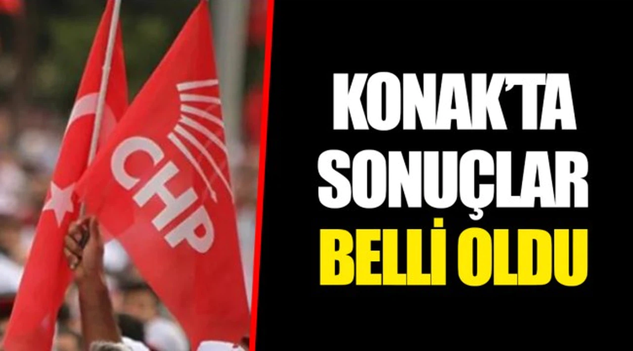 KONAK'TA SONUÇLAR BELLİ OLDU