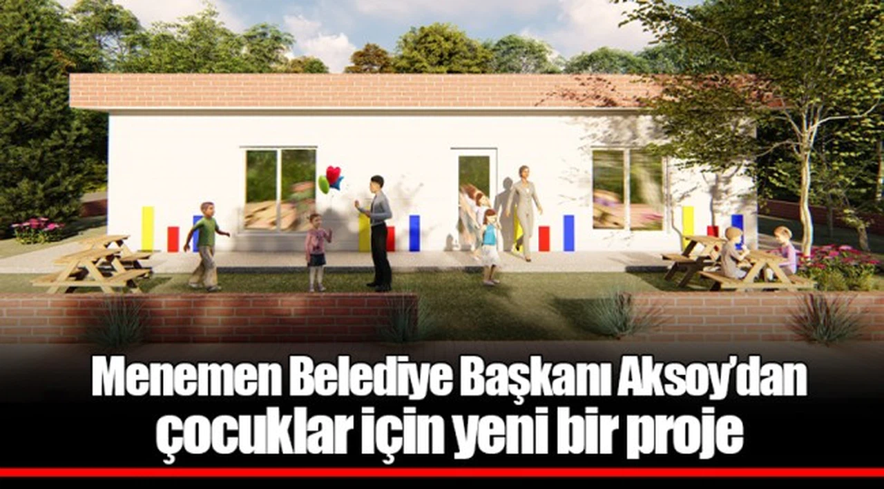 Menemen Belediye Başkanı Aksoy’dan çocuklar için yeni bir proje 