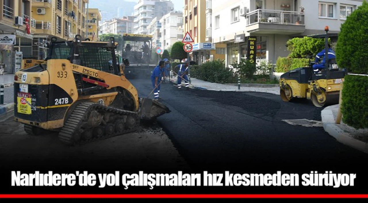 Narlıdere'de yol çalışmaları hız kesmeden sürüyor
