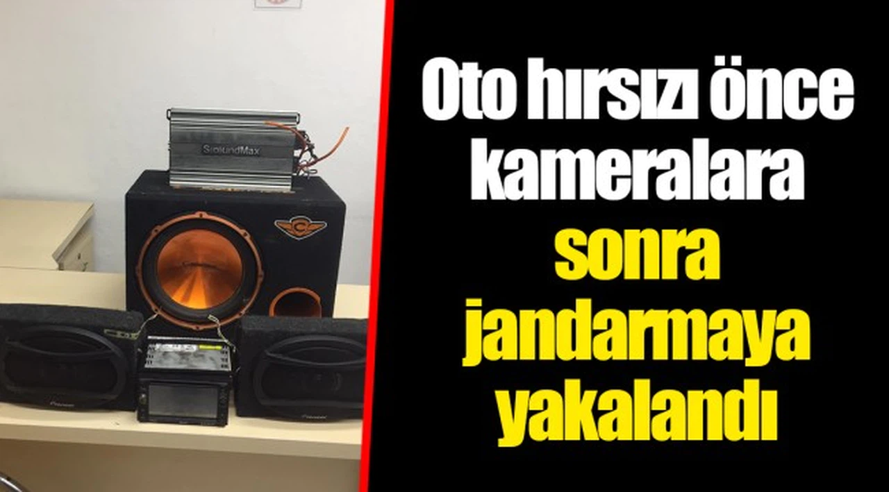 Oto hırsızı önce kameralara sonra jandarmaya yakalandı