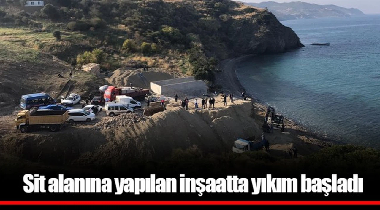 Sit alanına yapılan inşaatta yıkım başladı