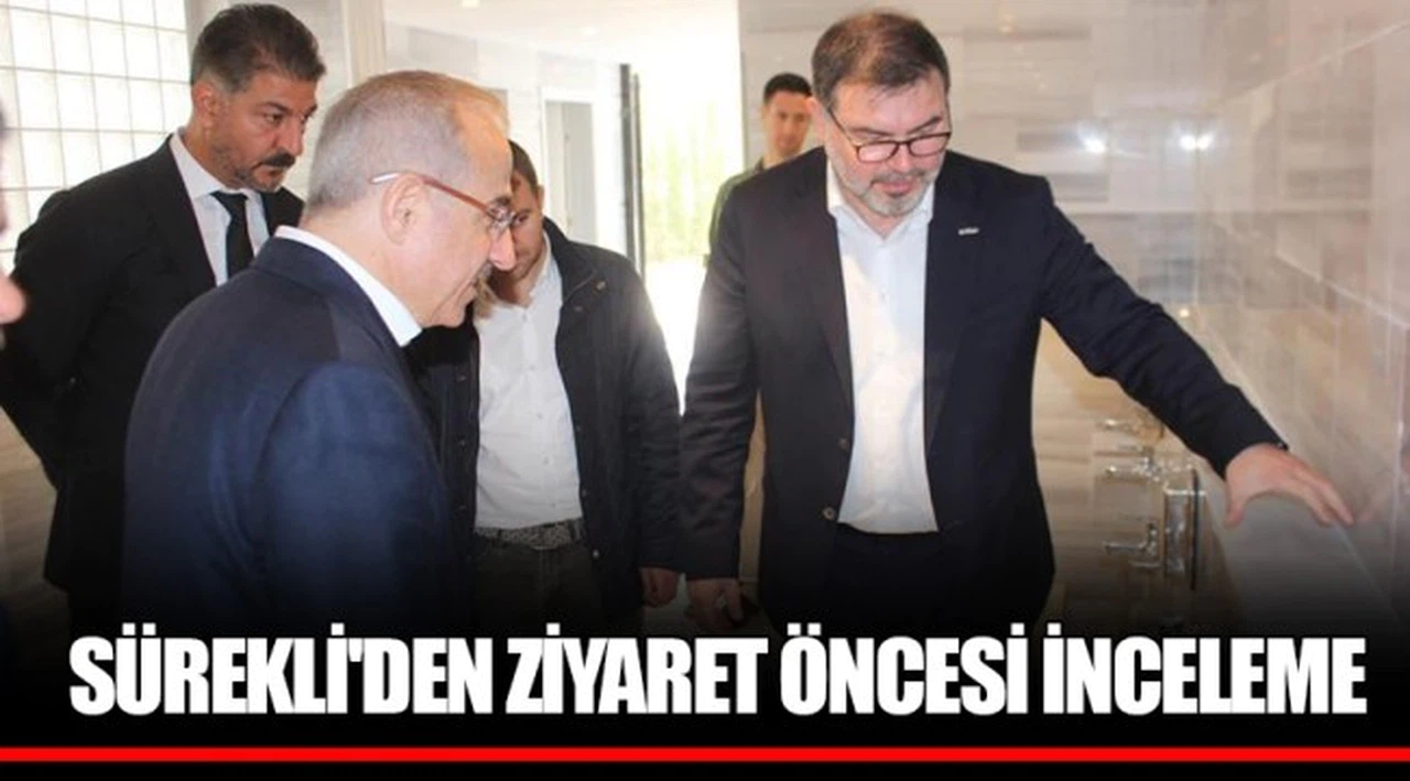 SÜREKLİ'DEN ZİYARET ÖNCESİ İNCELEME