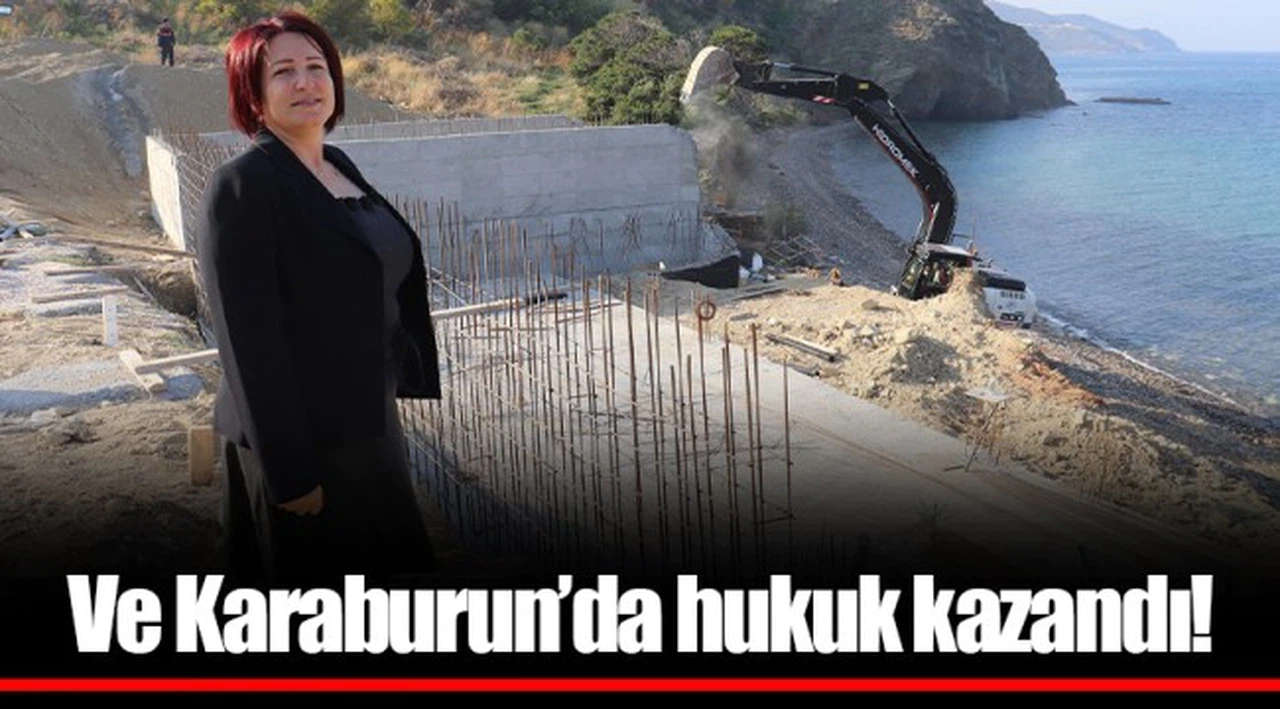 Ve Karaburun’da hukuk kazandı!