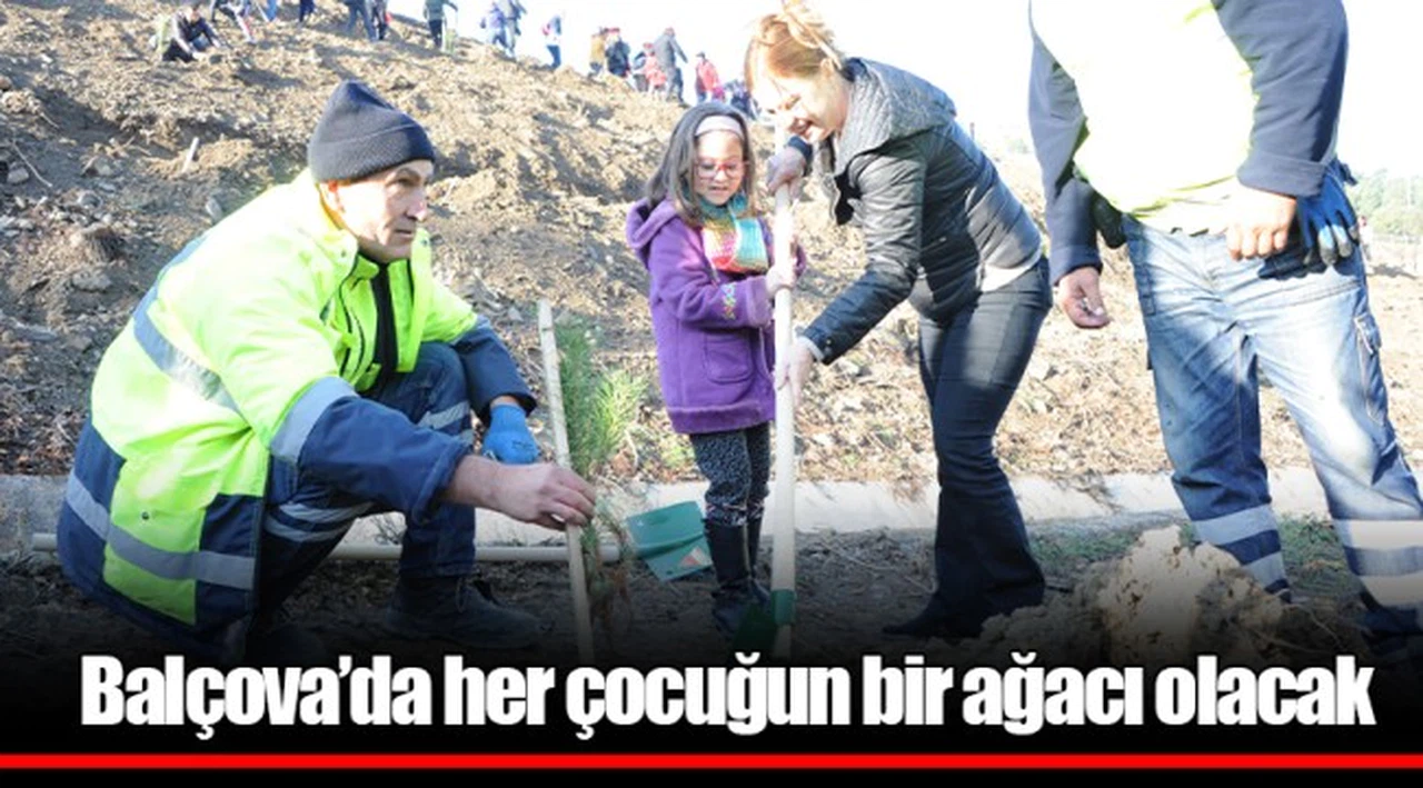 Balçova’da her çocuğun bir ağacı olacak