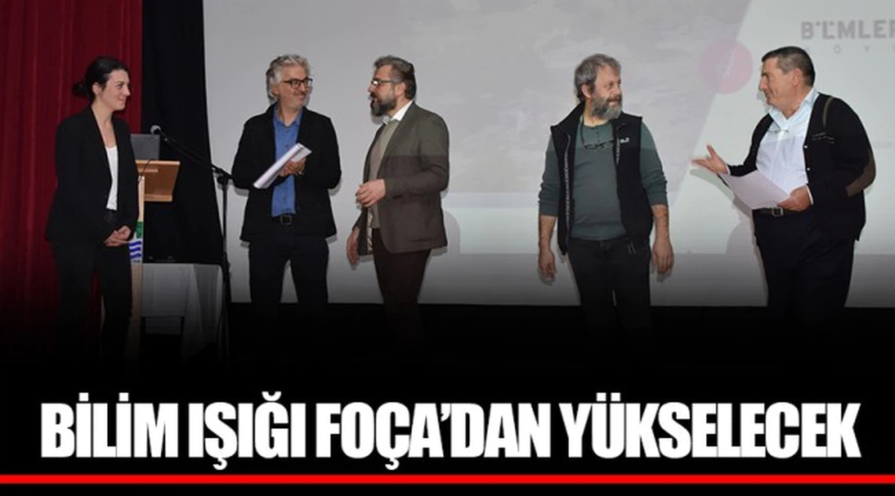 BİLİM IŞIĞI FOÇA'DAN YÜKSELECEK
