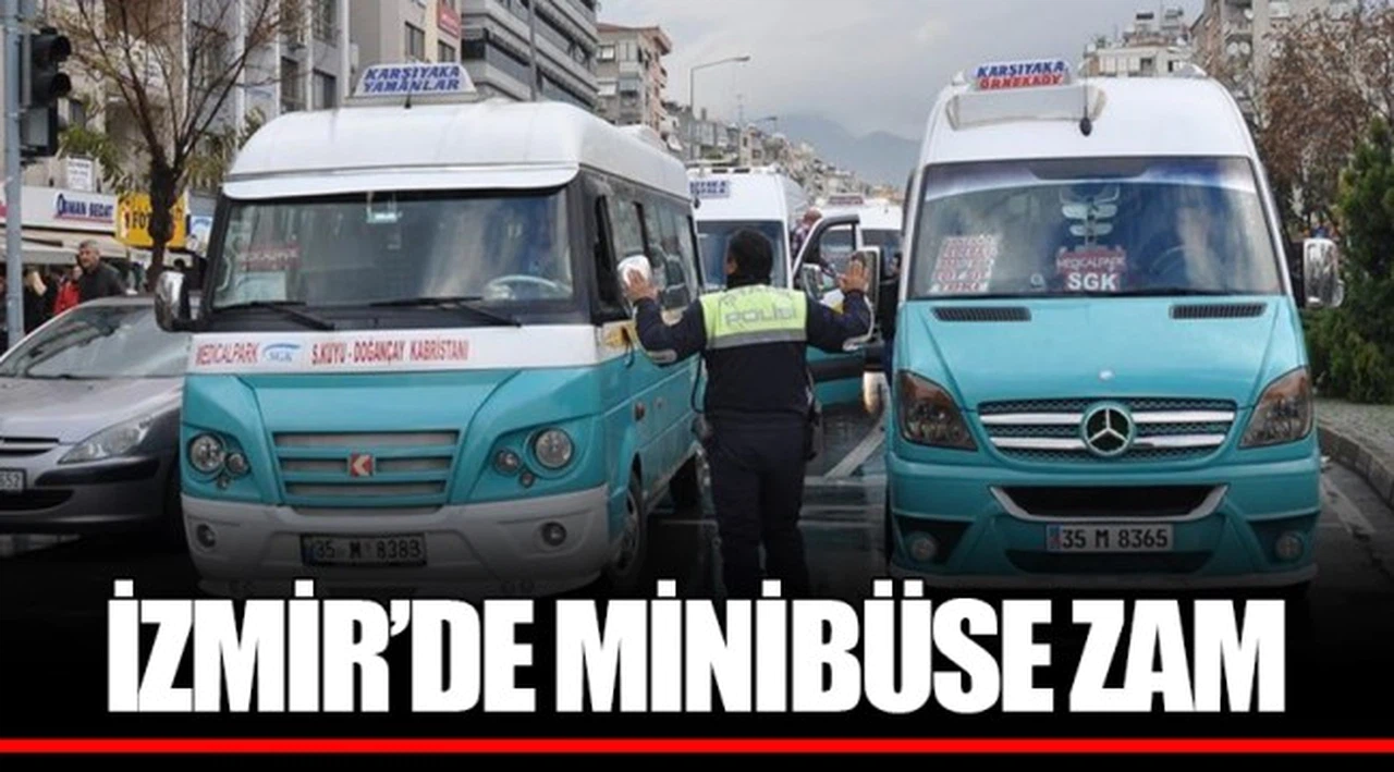 İZMİR’DE MİNİBÜSE ZAM