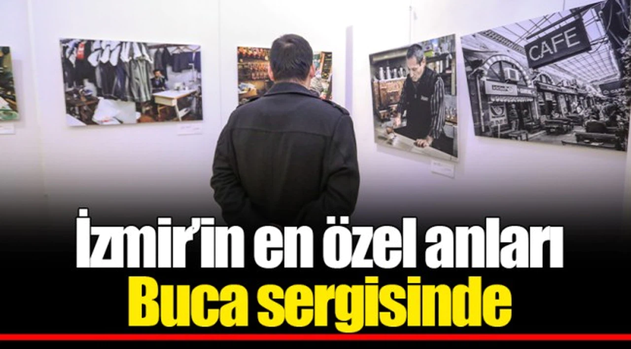 İzmir’in en özel anları Buca sergisinde 