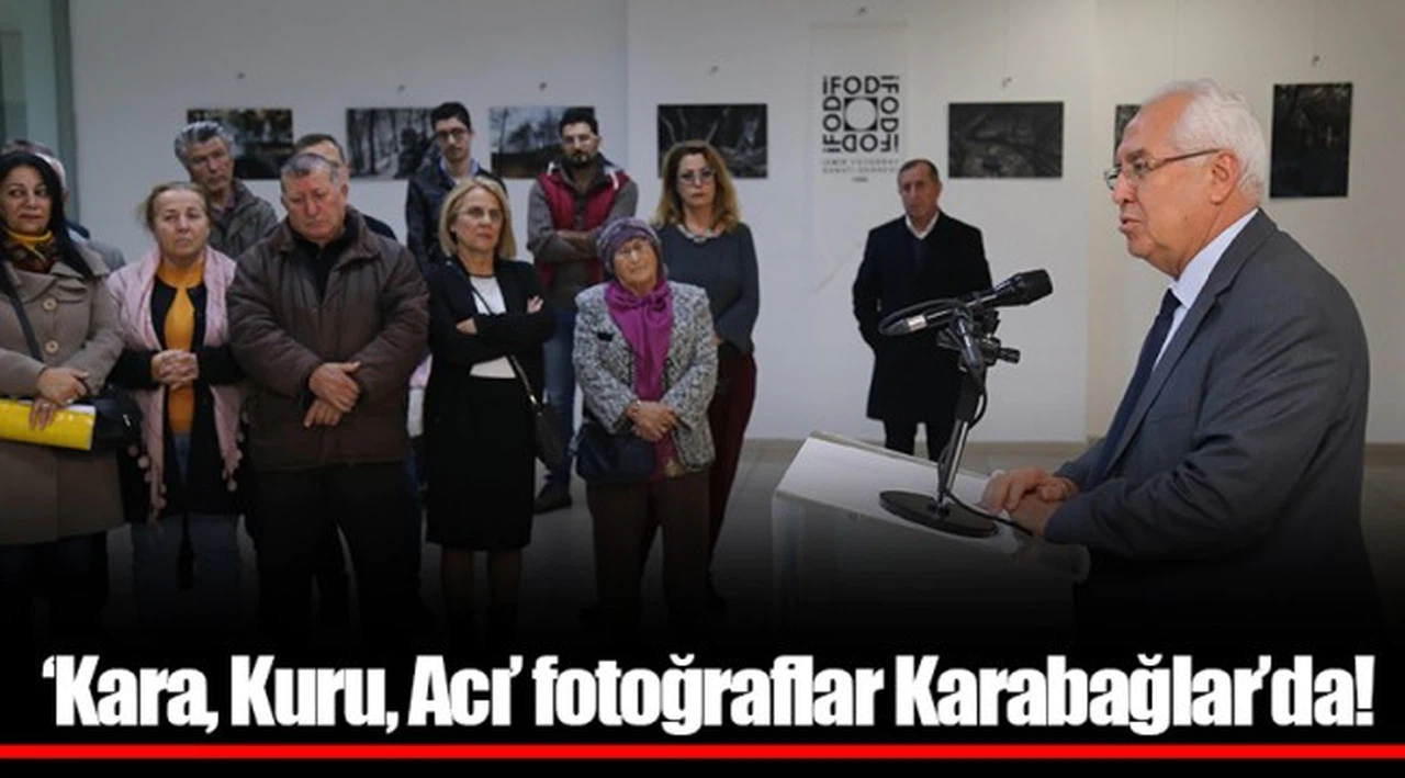 ‘Kara, Kuru, Acı’ fotoğraflar Karabağlar’da!