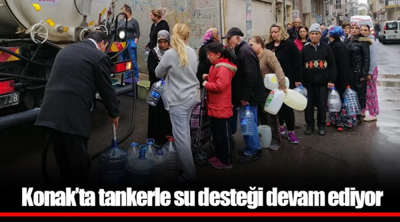 Konak’ta tankerle su desteği devam ediyor
