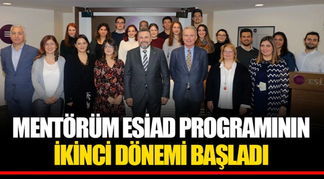 MENTÖRÜM ESİAD PROGRAMININ İKİNCİ DÖNEMİ BAŞLADI