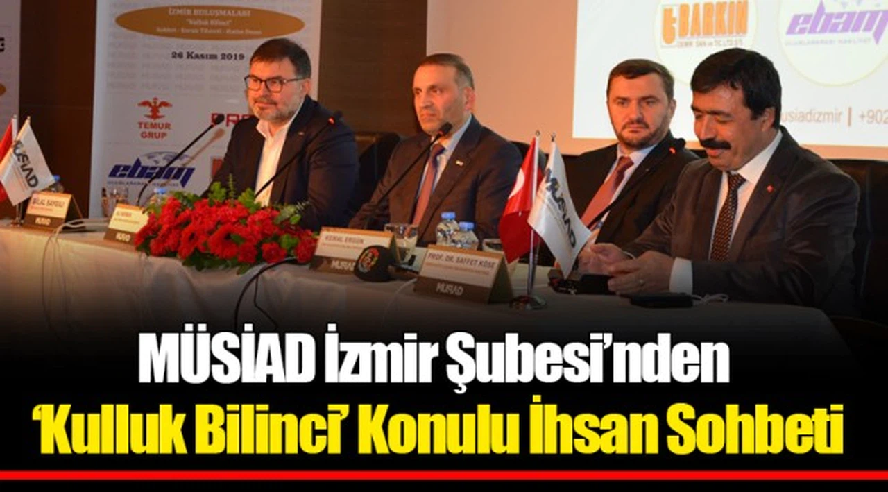 MÜSİAD İzmir Şubesi’nden ‘Kulluk Bilinci’ Konulu İhsan Sohbeti