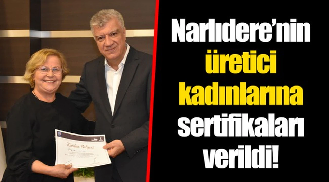 Narlıdere’nin üretici kadınlarına sertifikaları verildi!