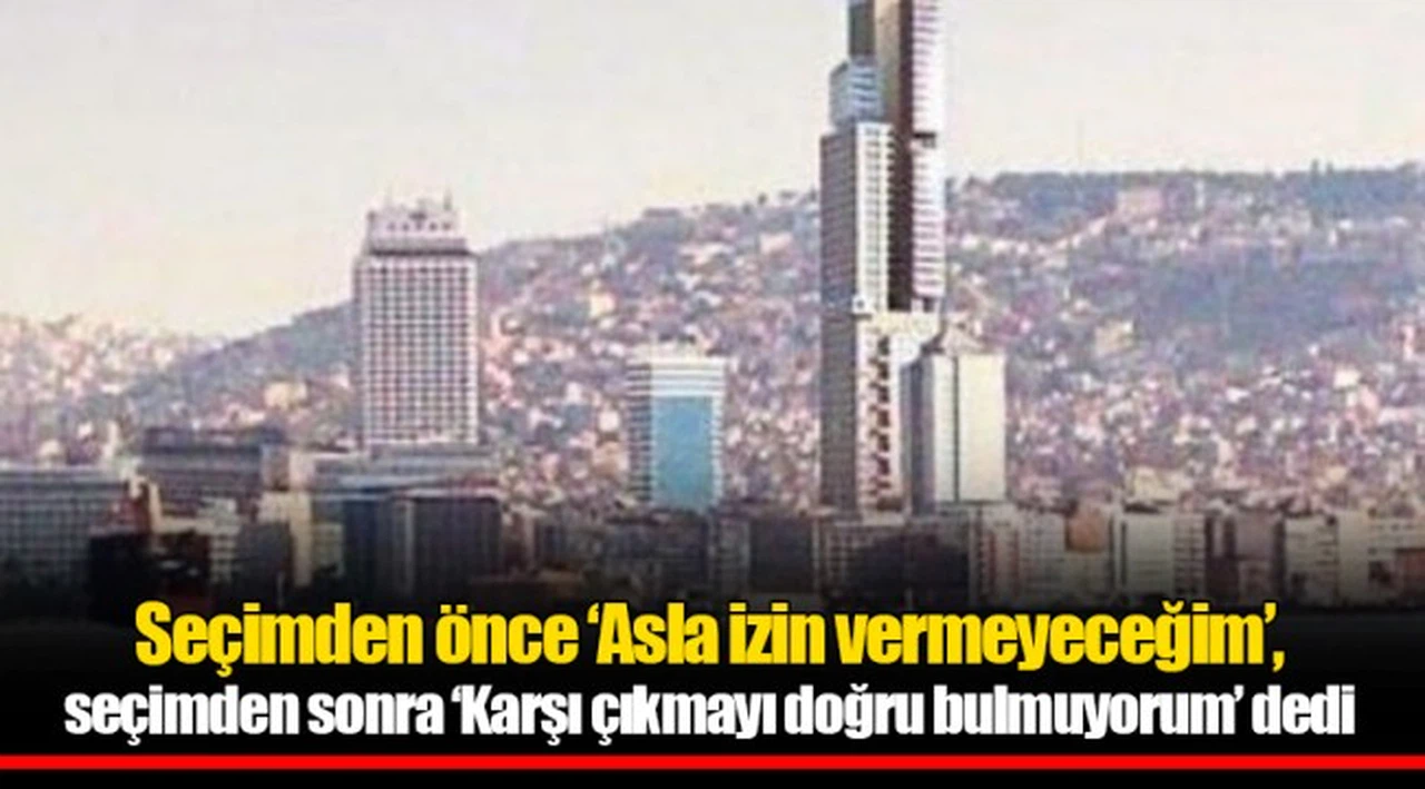 Seçimden önce ‘Asla izin vermeyeceğim’, seçimden sonra ‘Karşı çıkmayı doğru bulmuyorum’ dedi