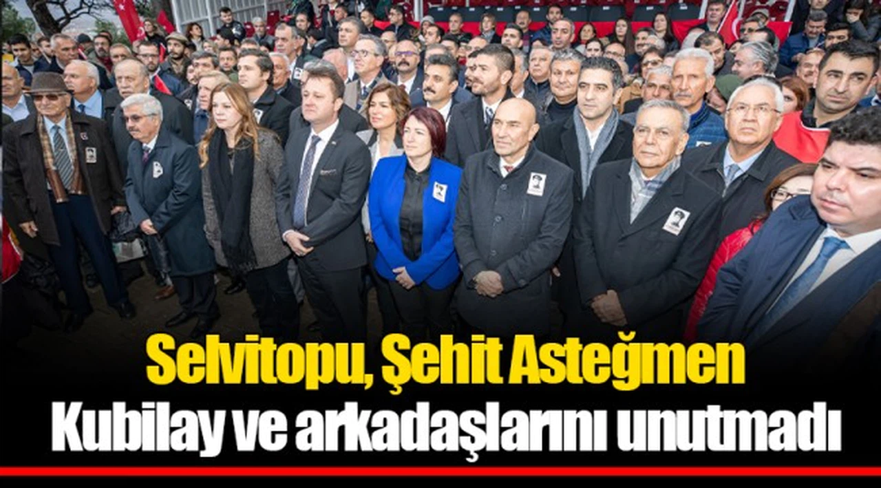 Selvitopu, Şehit Asteğmen Kubilay ve arkadaşlarını unutmadı