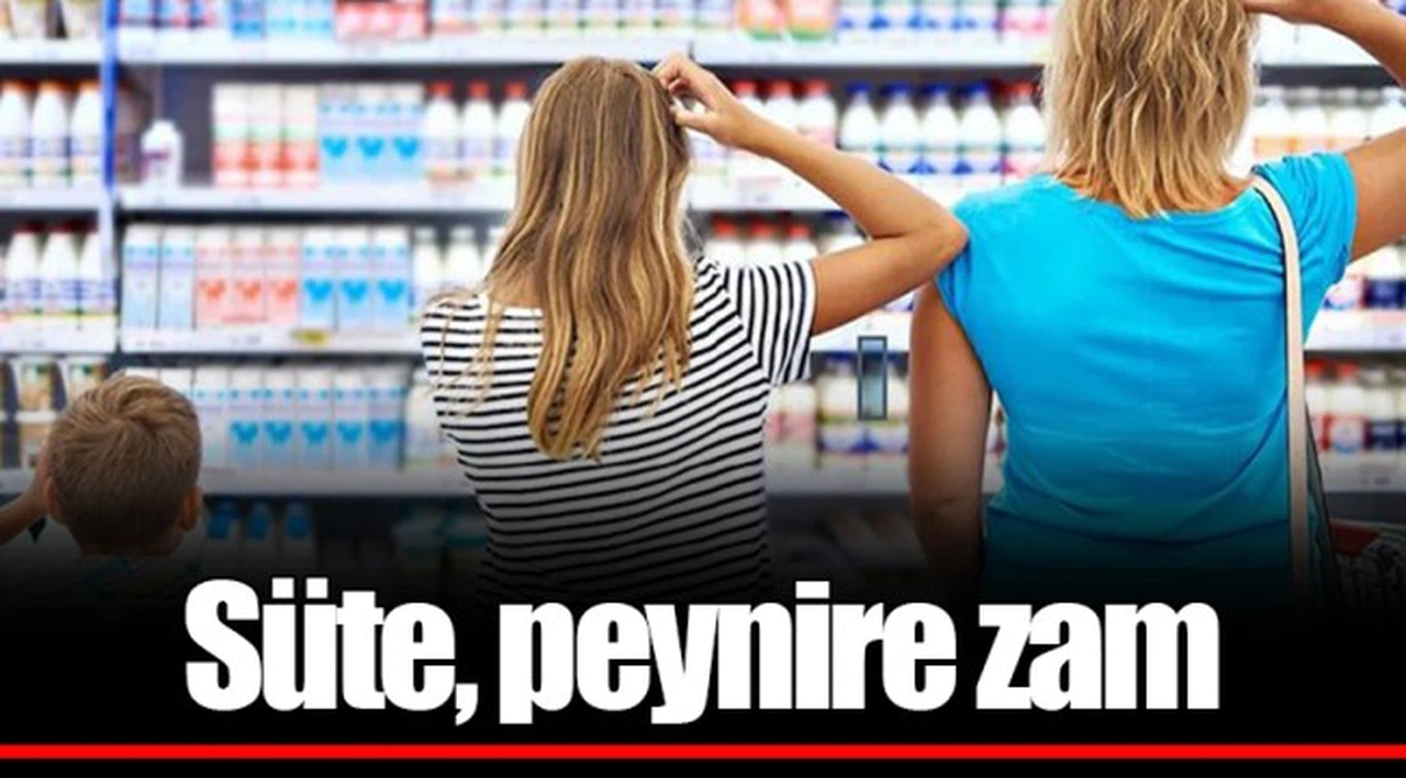 Süte, peynire zam