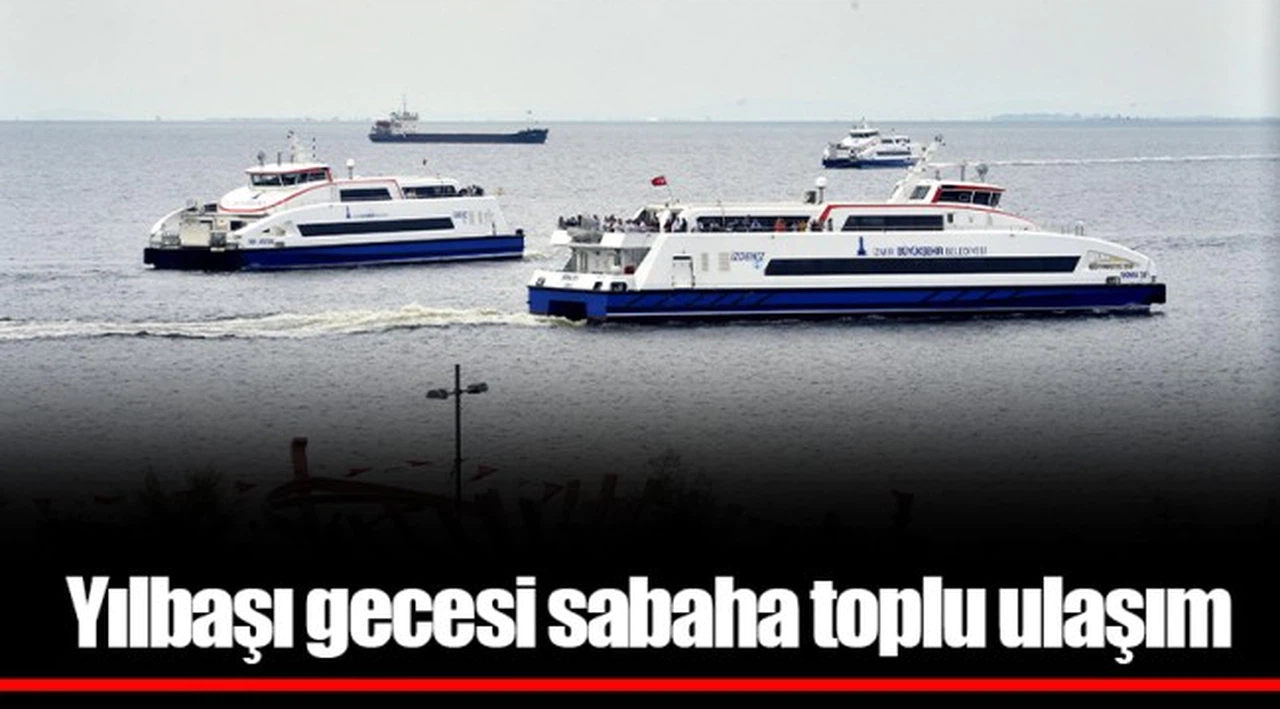 Yılbaşı gecesi sabaha toplu ulaşım