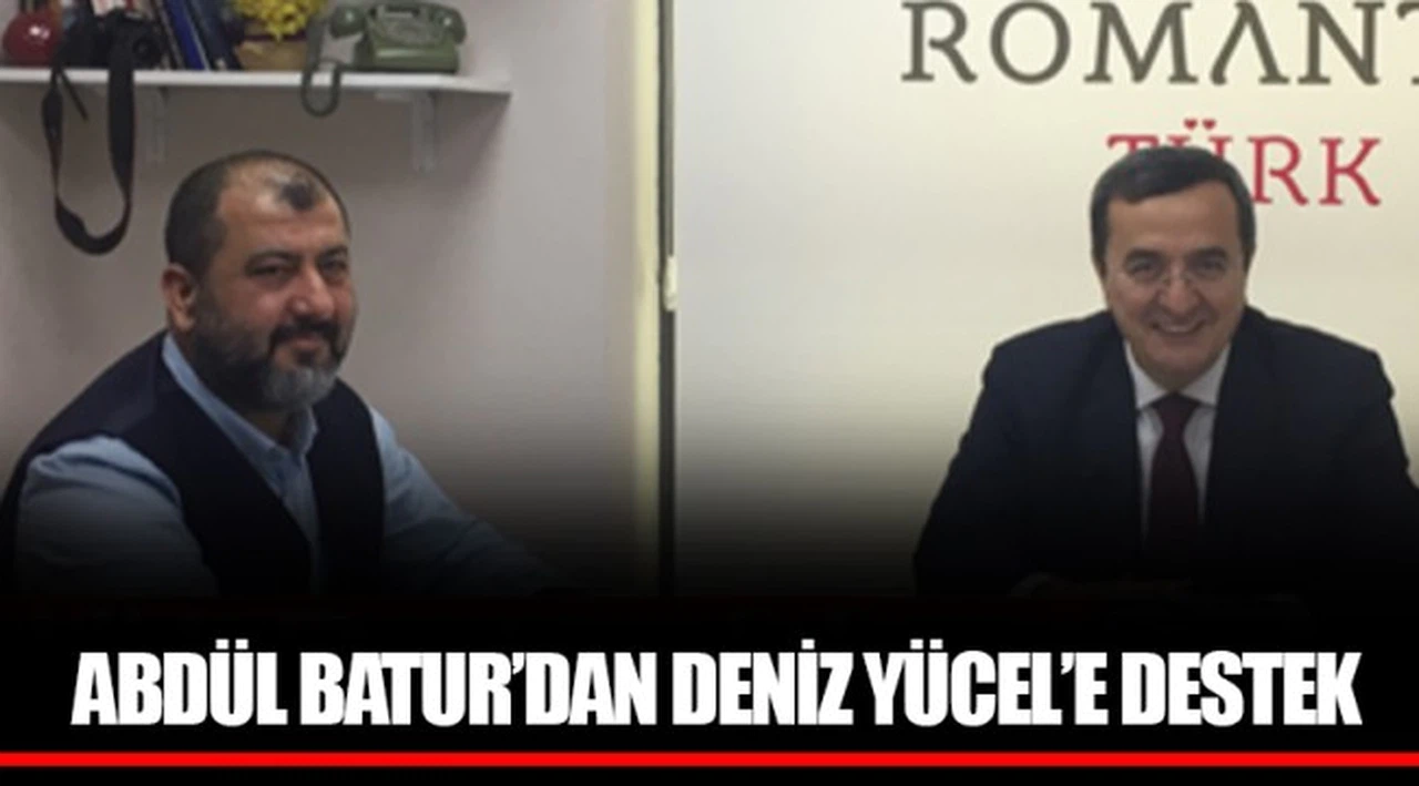 ABDÜL BATUR’DAN DENİZ YÜCEL’E DESTEK
