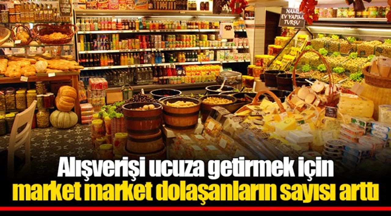 Alışverişi ucuza getirmek için market market dolaşanların sayısı arttı