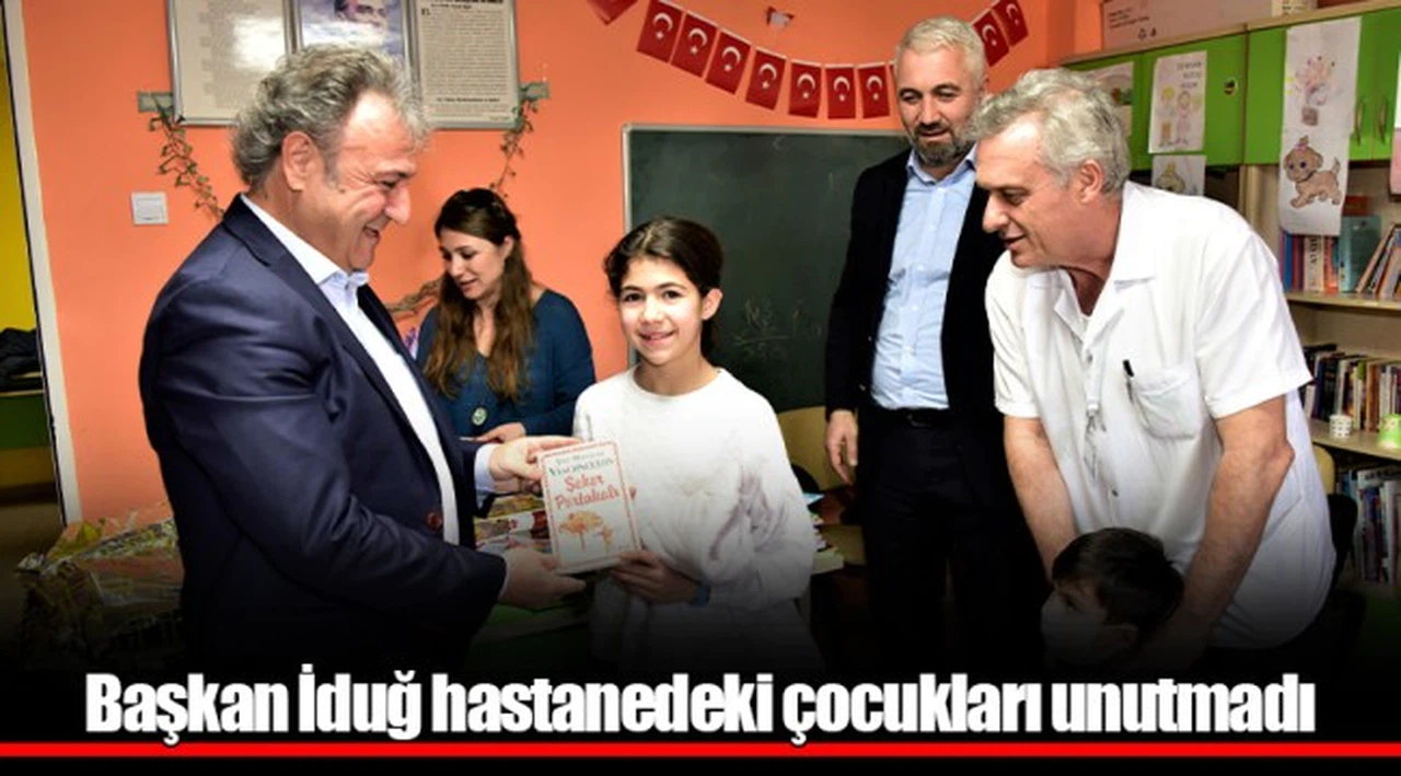 Başkan İduğ hastanedeki çocukları unutmadı