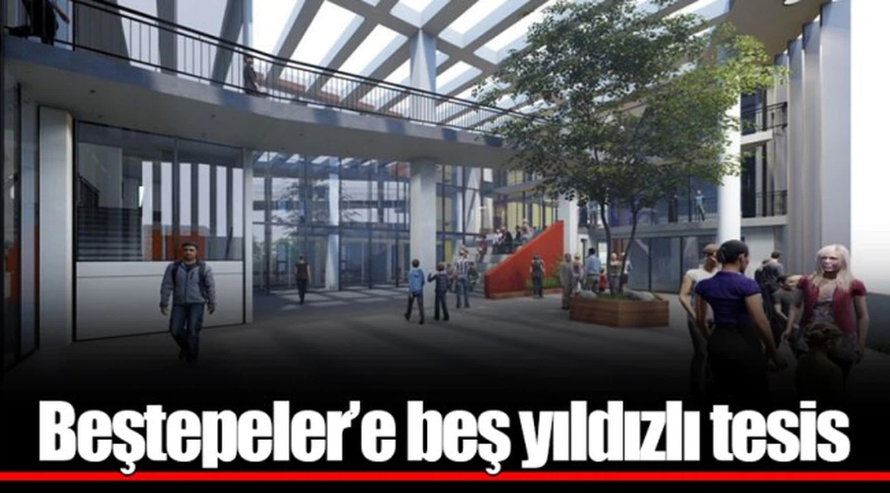 Beştepeler’e beş yıldızlı tesis