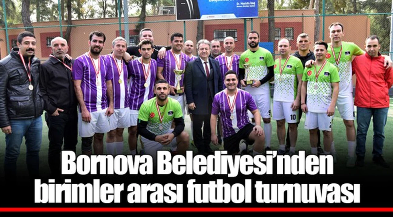 Bornova Belediyesi’nden   birimler arası futbol turnuvası
