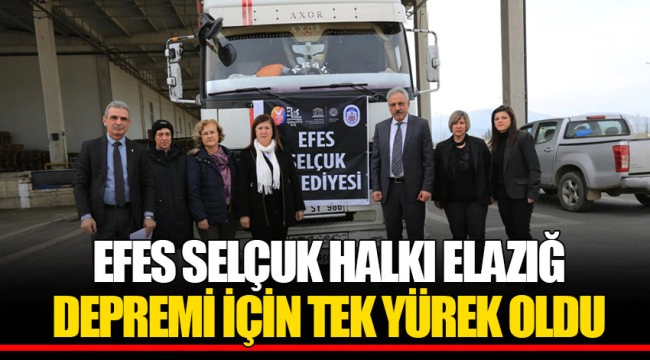 EFES SELÇUK HALKI ELAZIĞ DEPREMİ İÇİN TEK YÜREK OLDU