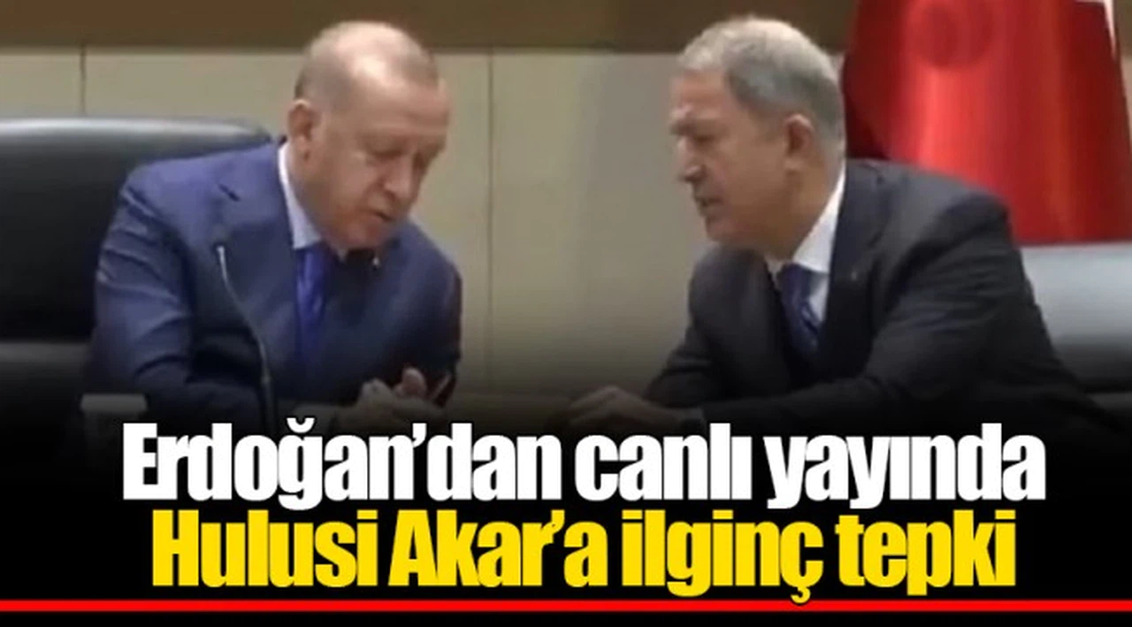 Erdoğan’dan canlı yayında Hulusi Akar’a ilginç tepki