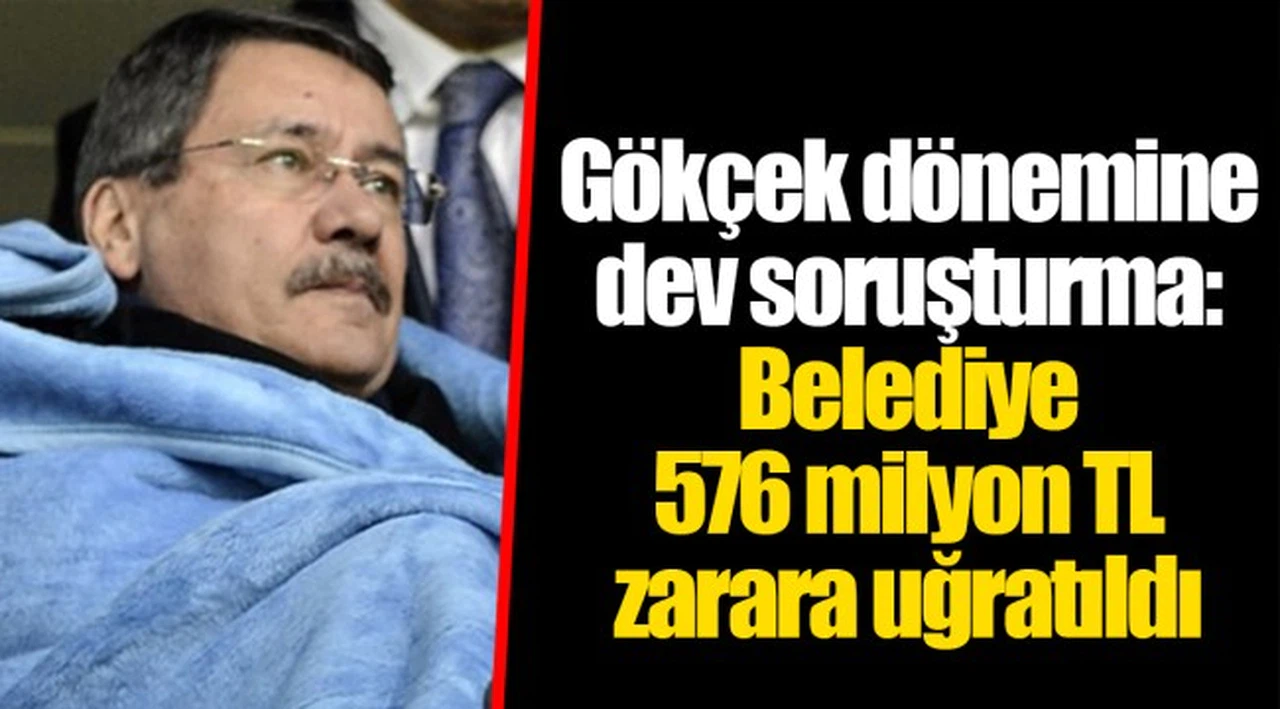 Gökçek dönemine dev soruşturma: Belediye 576 milyon TL zarara uğratıldı