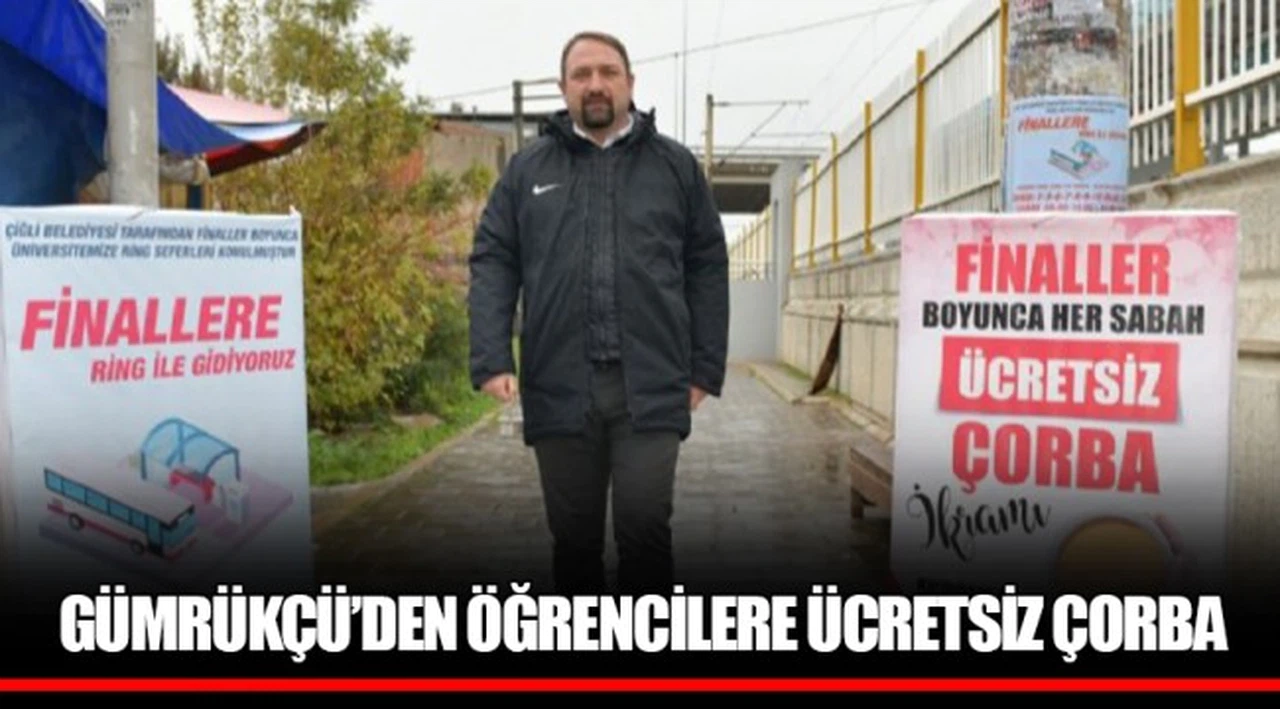 GÜMRÜKÇÜ’DEN ÖĞRENCİLERE ÜCRETSİZ ÇORBA