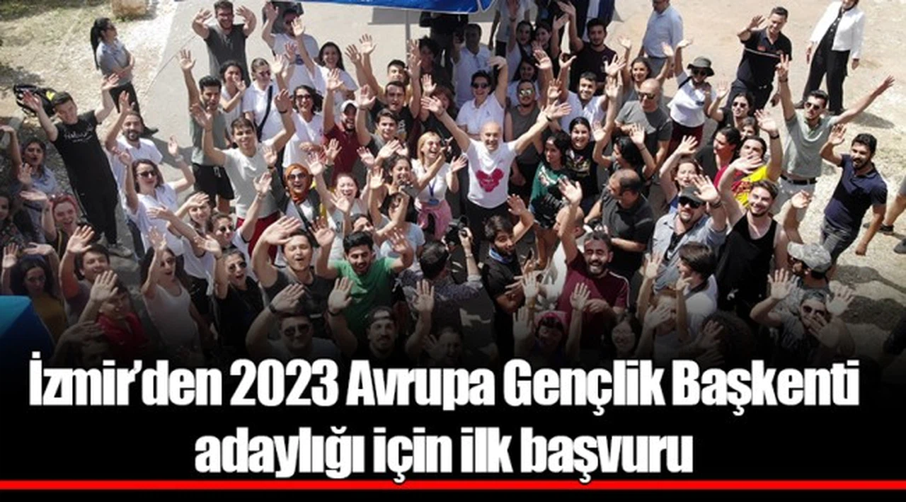 İzmir’den 2023 Avrupa Gençlik Başkenti adaylığı için ilk başvuru