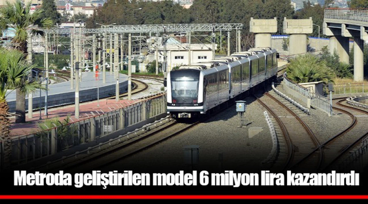 Metroda geliştirilen model 6 milyon lira kazandırdı
