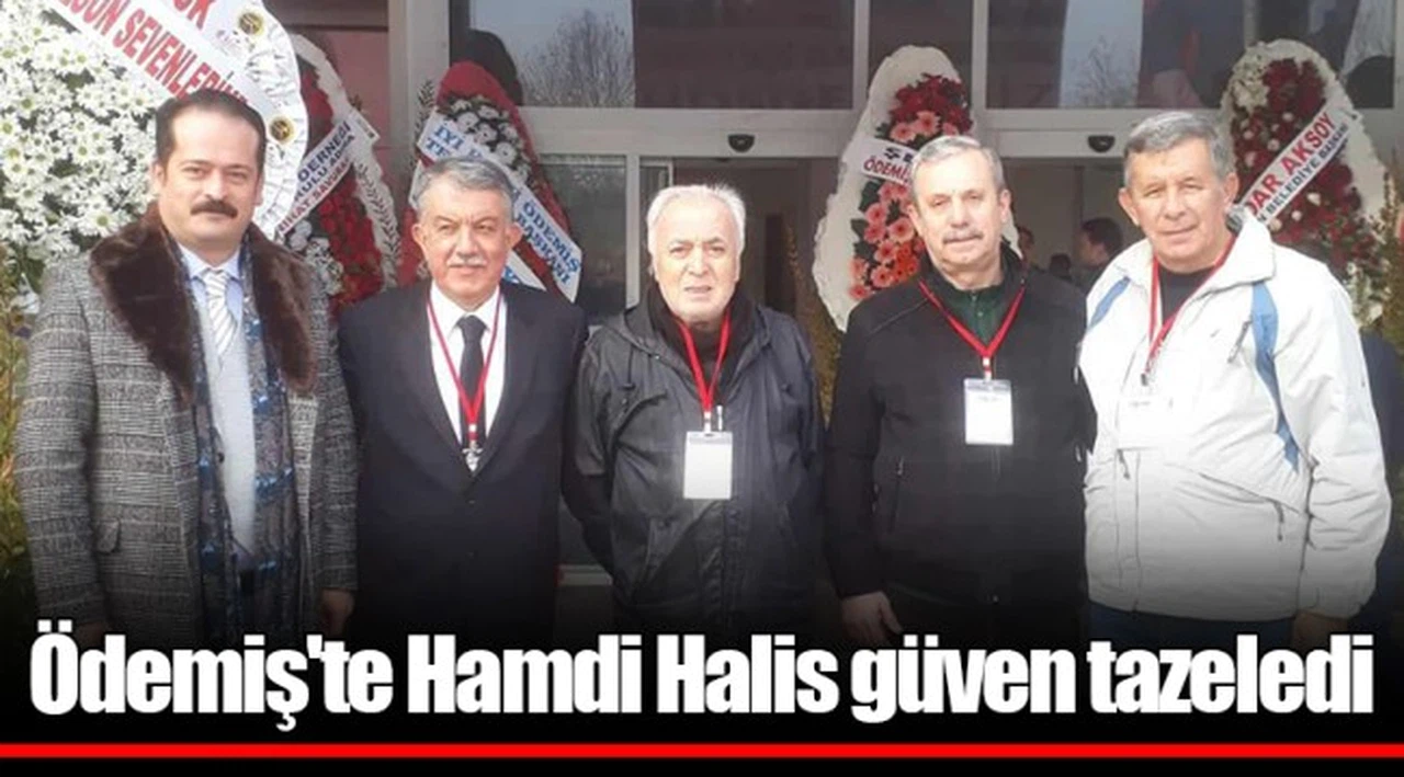 Ödemiş'te Hamdi Halis güven tazeledi