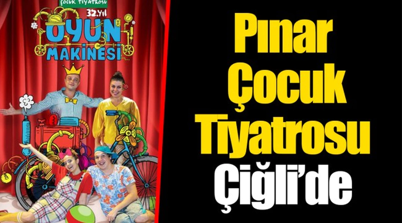Pınar Çocuk Tiyatrosu Çiğli’de