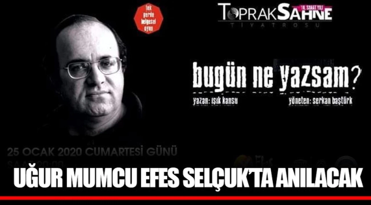 UĞUR MUMCU EFES SELÇUK’TA ANILACAK