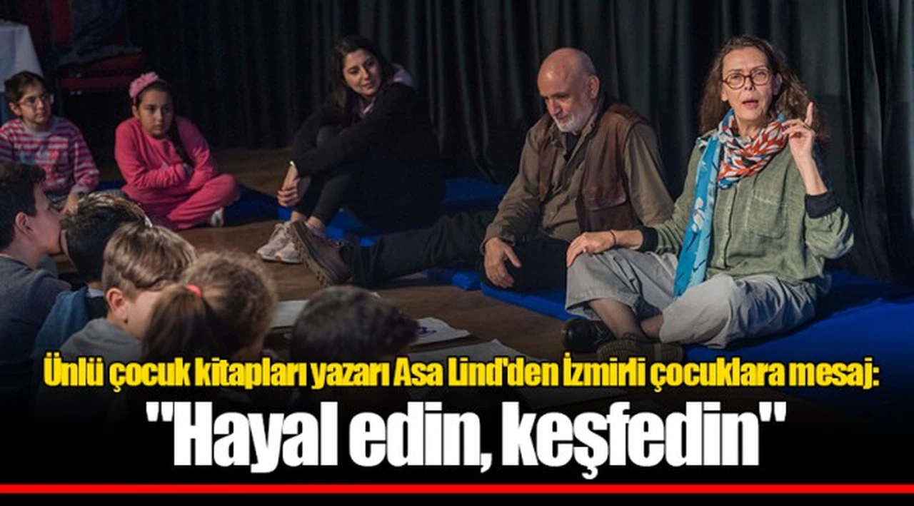 Ünlü çocuk kitapları yazarı Asa Lind'den İzmirli çocuklara mesaj: