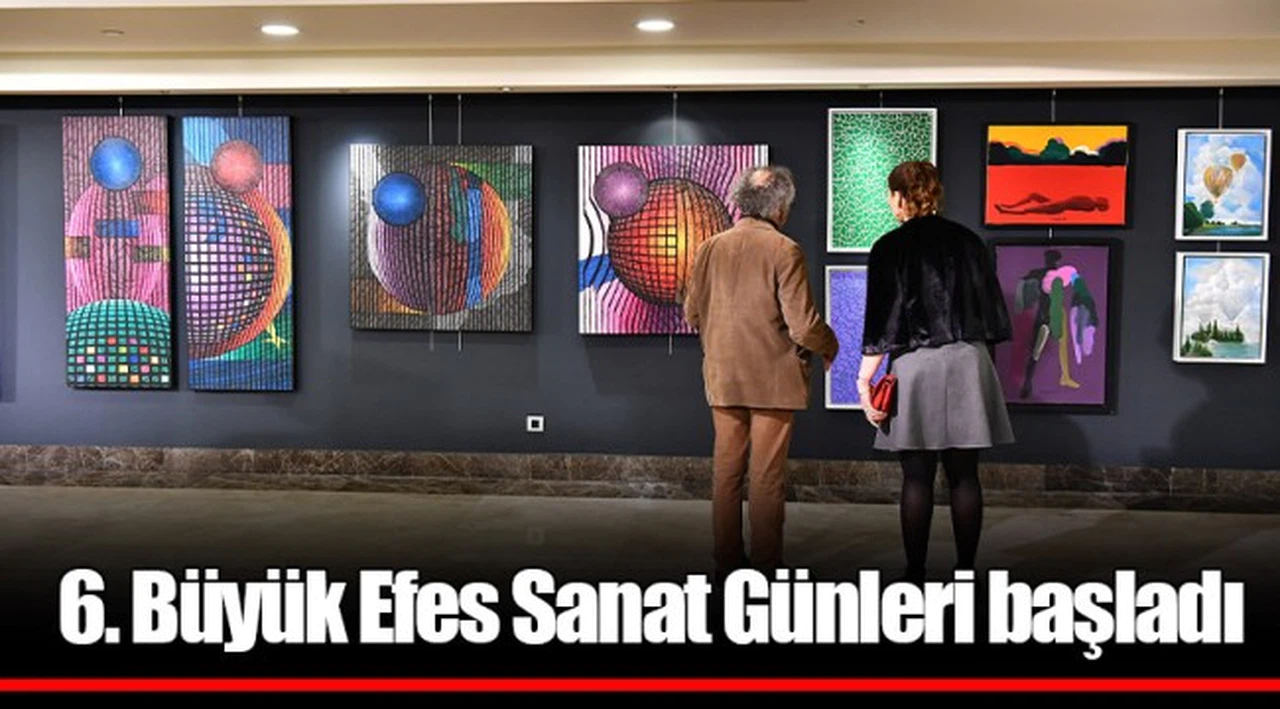 6. Büyük Efes Sanat Günleri başladı