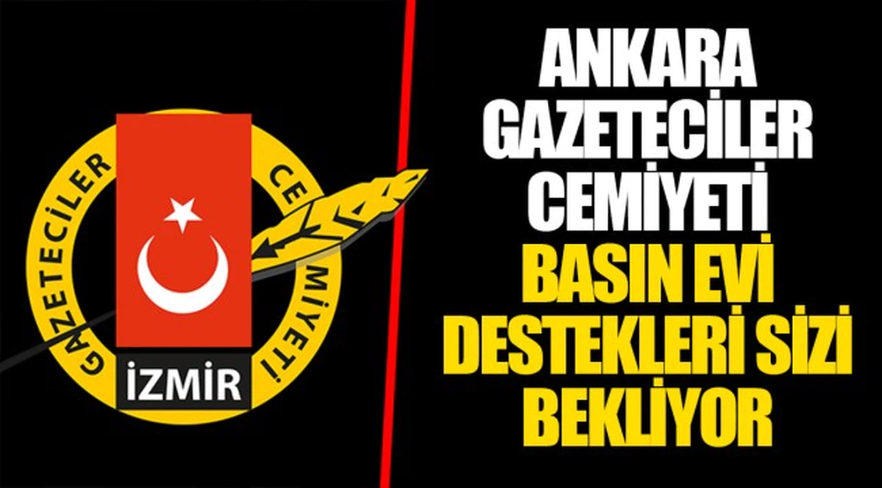 ANKARA GAZETECİLER CEMİYETİ  BASIN EVİ DESTEKLERİ SİZİ BEKLİYOR