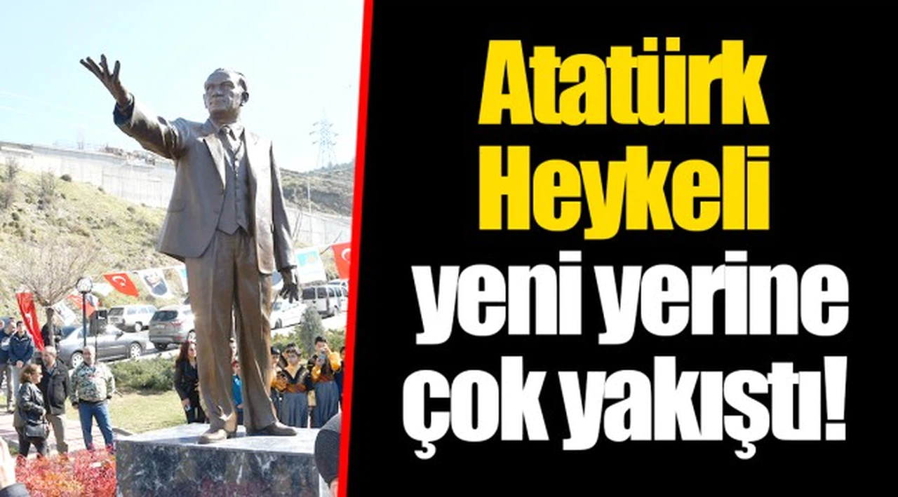 Atatürk Heykeli yeni yerine çok yakıştı!