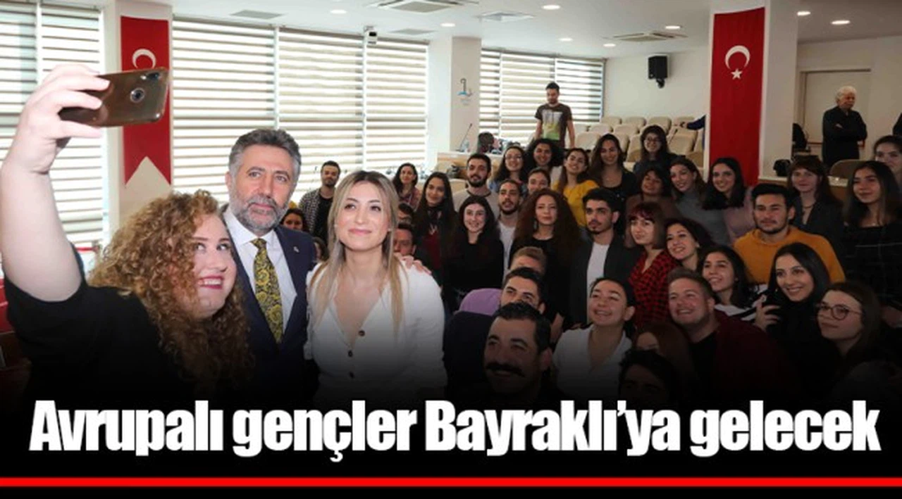 Avrupalı gençler Bayraklı’ya gelecek