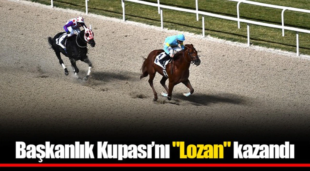 Başkanlık Kupası’nı "Lozan" kazandı