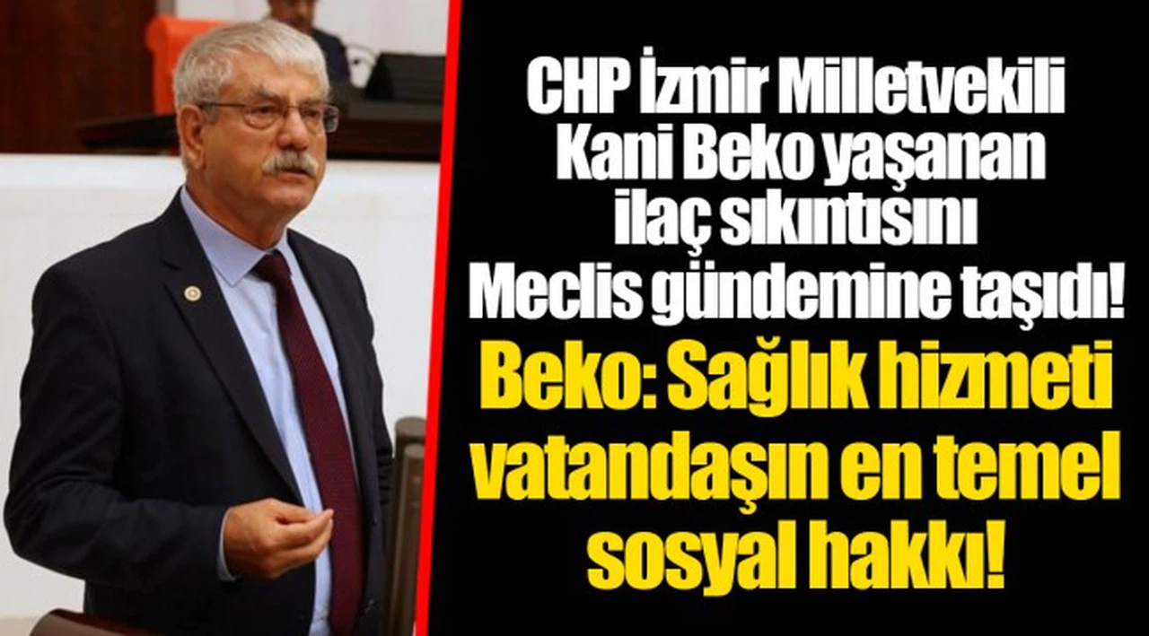 Beko: Sağlık hizmeti vatandaşın en temel sosyal hakkı!