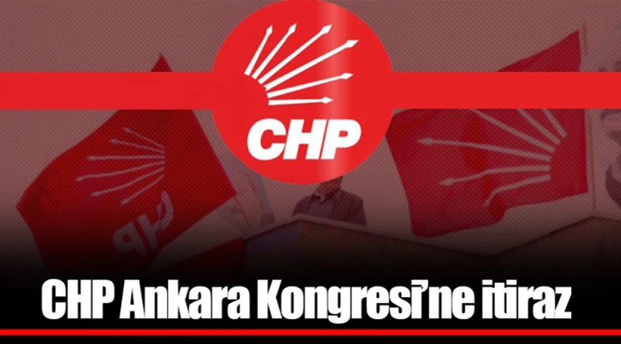 CHP Ankara Kongresi'ne itiraz