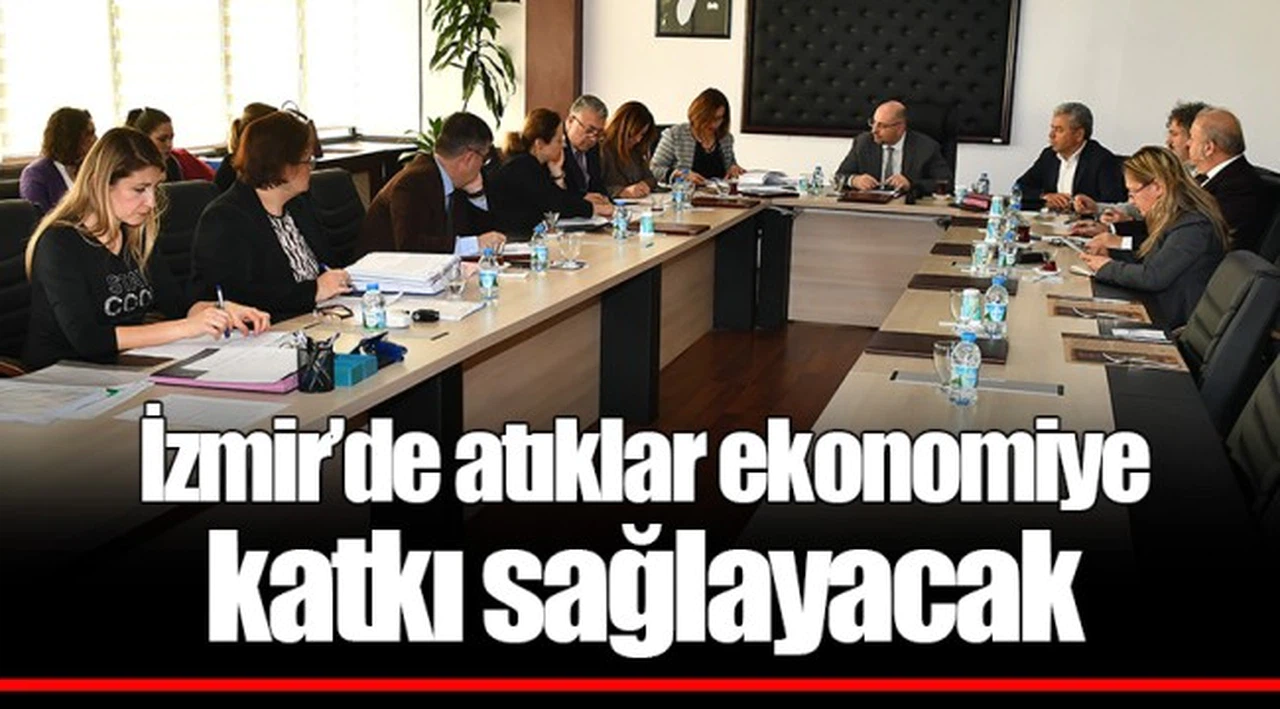 İzmir’de atıklar ekonomiye katkı sağlayacak