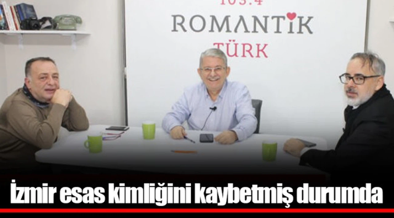 İzmir esas kimliğini kaybetmiş durumda