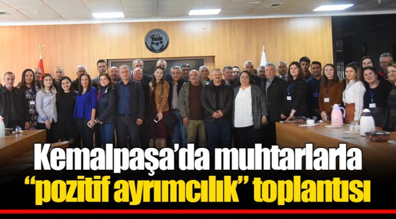 Kemalpaşa’da muhtarlarla “pozitif ayrımcılık” toplantısı