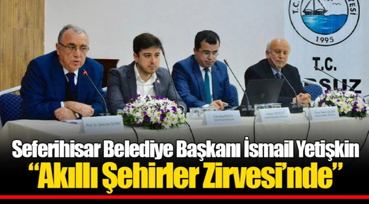 Seferihisar Belediye Başkanı İsmail Yetişkin “Akıllı Şehirler Zirvesi’nde”