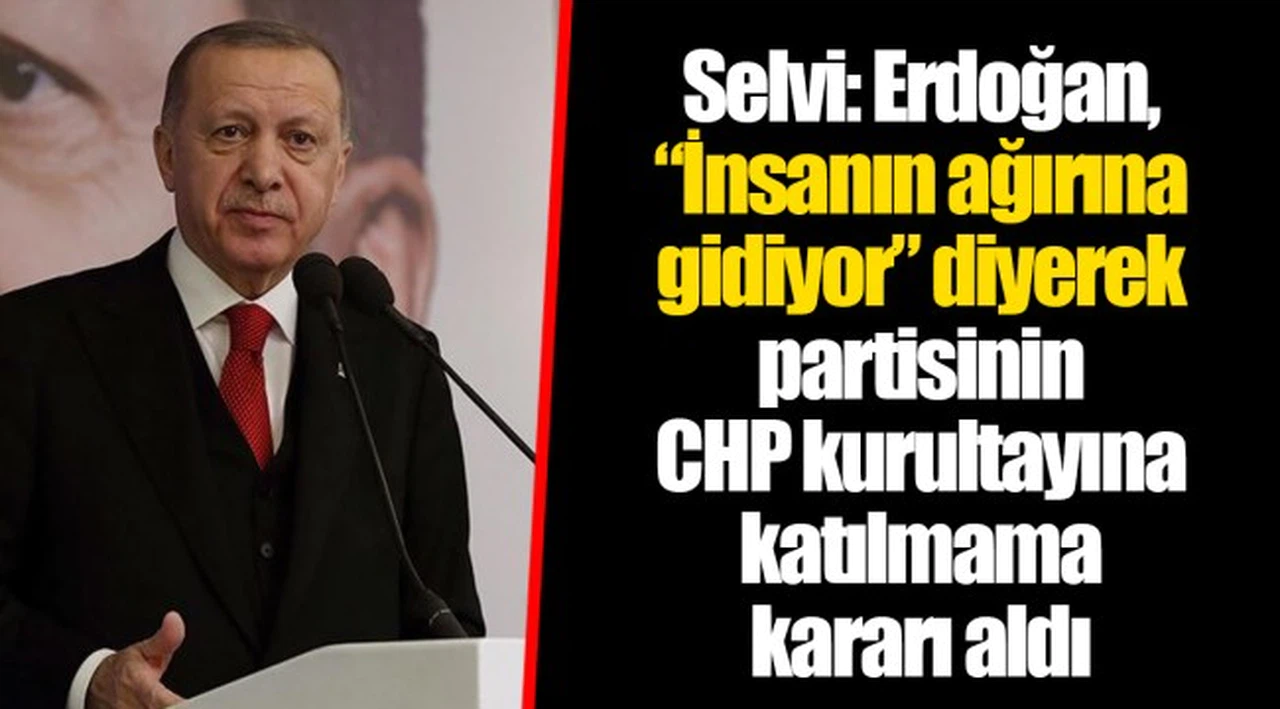 Selvi: Erdoğan, “İnsanın ağırına gidiyor” diyerek partisinin CHP kurultayına katılmama kararı aldı